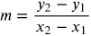 m equals the fraction with numerator y sub 2 minus y sub 1 and denominator x sub 2 minus x sub 1