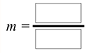 m equals the fraction blank over blank