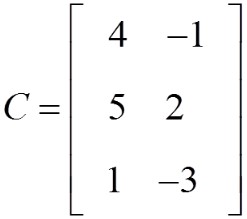 C equals the 3 by 2 matrix Row-: 1 4 negative 1 Row-: 2 5 2 Row-: 3 1 negative 3