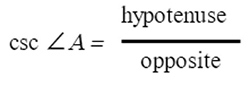 csc angle A = hypotenuse/opposite