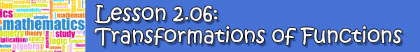 Lesson 2.06: Transformations of Functions