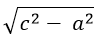 square root of c squared - a squared