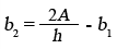 b2=2A/h- b1 