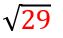 sqrt(29)