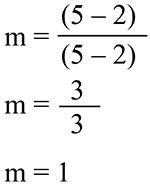 m = (5 – 2)/(5 – 2) ; m = 3/3 ; m = 1