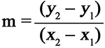 m = (y<sub>2</sub> – y<sub>1</sub>) / (x<sub>2</sub> – x<sub>1</sub>)