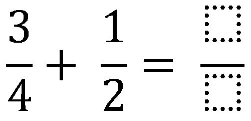 3 over 4 plus 1 over 2 equals ? (3/4+1/2=?)