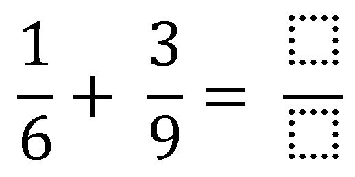 1 over 6 plus 3 over 9 equals ? (1/6+3/9=?)