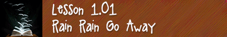 1.01: Rain Rain Go Away