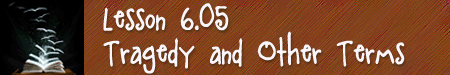 6.05 Tragedy and Other Terms 