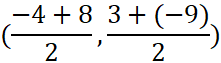 half of (-4 plus 8), half of (3 plus -9)