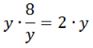 y times 8/y = 2 times y