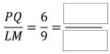 PQ/LM = 6/9 = ___/___