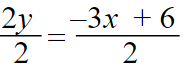 [2y/2] = [(-3x+6)/2]