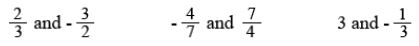 Three examples of opposite reciprocals. The first is (2 over 3) and negative (3 over 2). The second is negative (4 over 7) and (7 over 4). The third is 3 and negative (1 over 3)