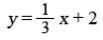 y equals (1 over 3)x plus 2