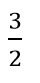  3/2
