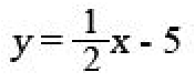 y equals one-half x minus 5