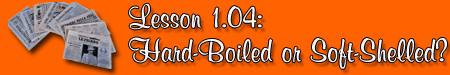 1.04: Hard-Boiled or Soft-Shelled?