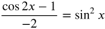 the fraction with numerator cosine 2 x minus 1 and denominator negative 2 equals sine squared x