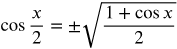 the cosine squared of x over 2 equals the fraction with numerator 1 plus cosine x and denominator 2