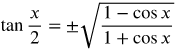 the tangent of x over 2 equals plus or minus the square root of the fraction with numerator 1 minus cosine x and denominator 1 plus cosine x