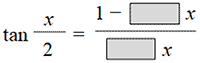 the tangent of x over 2 equals the fraction with numerator 1 minus blank square x and denominator blank x