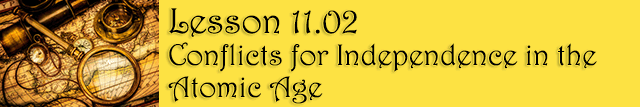 11.02 Conflicts for Independence in the Atomic Age